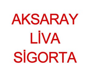 Aksaray Li̇va Si̇gorta Acentesi̇